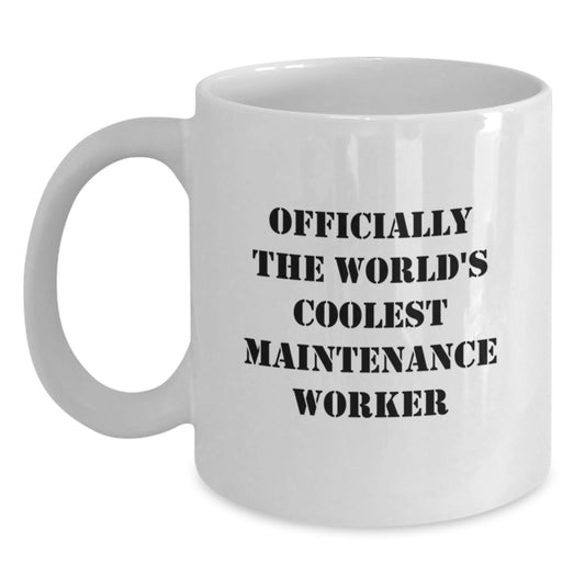 Funny Maintenance Worker Gifts for Men - Officially The World's Coolest Maintenance Worker White Coffee Mug, Perfect for Graduation Unique Gifts from Friends, Family or Coworkers - Main