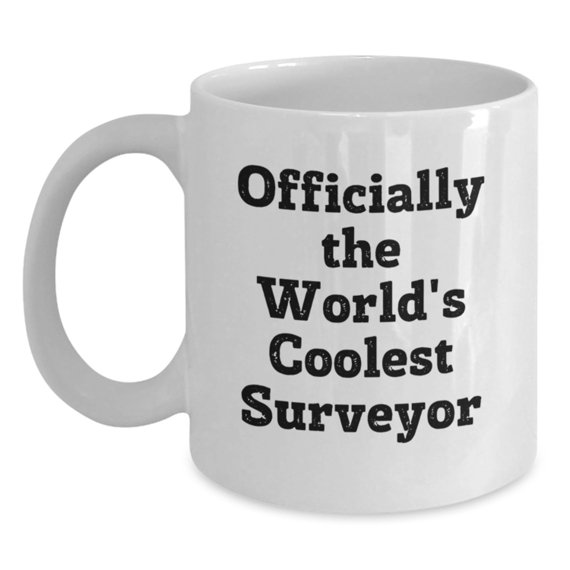 Funny Surveyor Gifts for Men, Officially The World's Coolest Surveyor White Coffee Mug for Surveyor, Perfect Graduation Unique Gifts from Friends - Main
