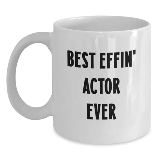 Funny Actor Gifts from Friends for Graduation Unique White Coffee Mug Best Effin Actor Ever - Main