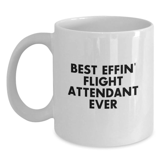 Funny Flight Attendant Gifts from Friends, Best Effin' Flight Attendant Ever White Coffee Mug, Perfect for Flight Attendant Graduation Unique Gifts - Main