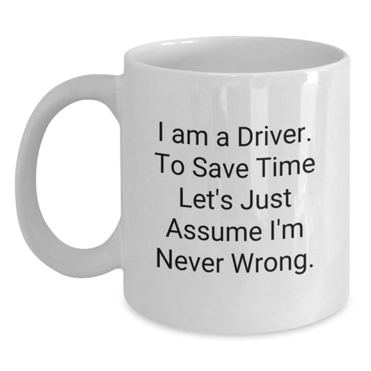 Funny Driver White Coffee Mug Gifts from Friends and Family for Graduation Unique - Main