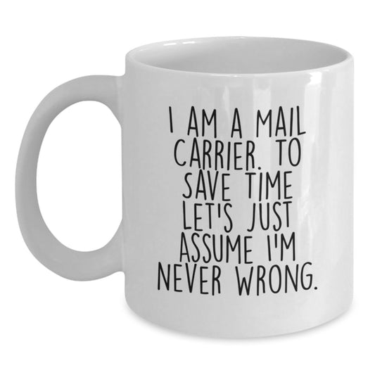 Funny Mail Carrier Gifts from Friends - White Coffee Mug for Mail Carrier, Inspirational Quote, Graduation Unique Gifts - Main