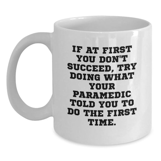  Funny Rescue Worker Gifts, Unique Rescue Worker White Coffee Mug, Graduation Unique Gifts from Friends, Perfect for Men, Women, or Family Members Who Inspire You to Try Again - 11oz or 15oz - Main