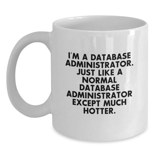 Funny Gifts from Men for Mother's Day Unique Database Administrator Coffee Mug - Main