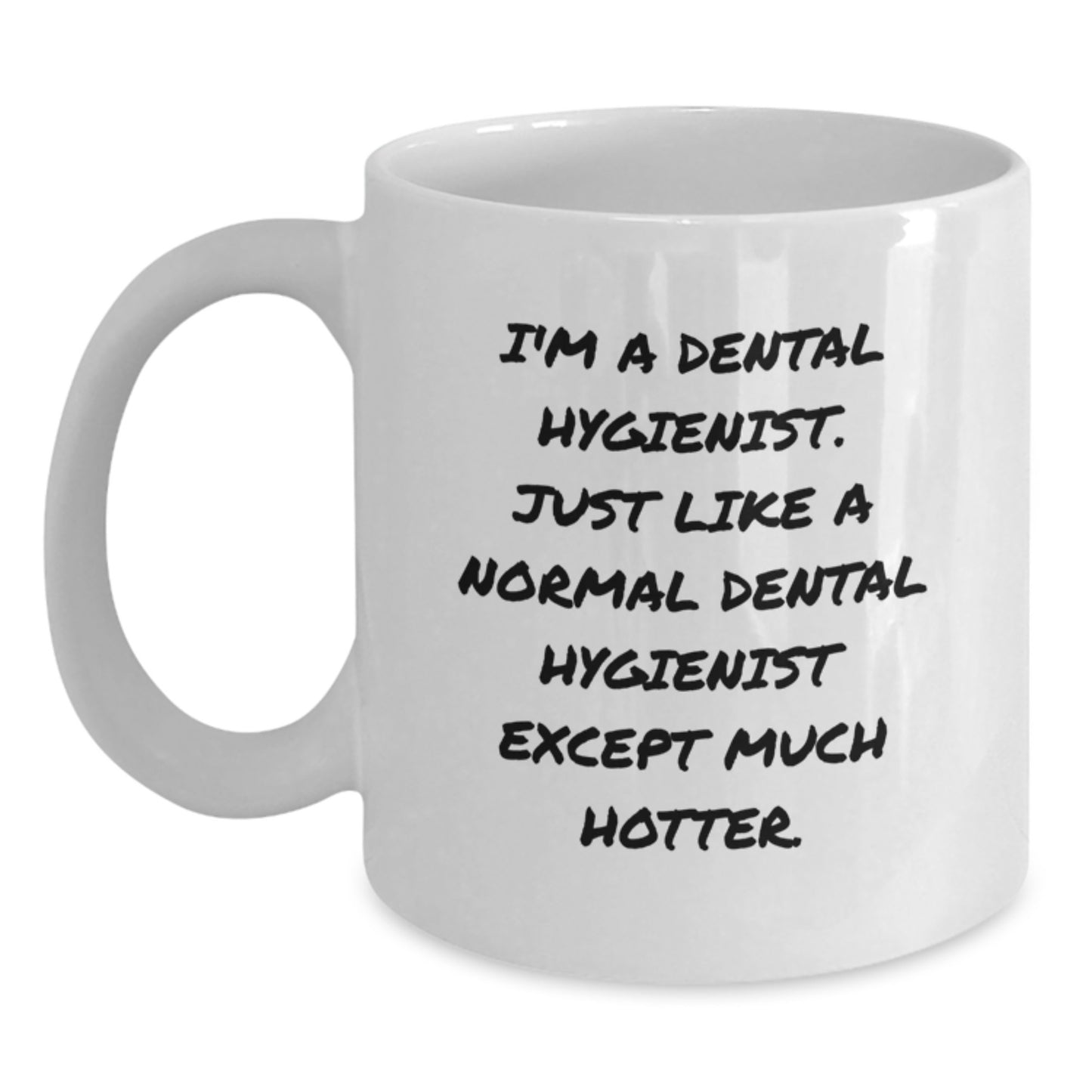 Dental Hygienist Funny Quote Coffee Mug Gifts from Men to Women Coworkers or Family - Perfect Unique - Main