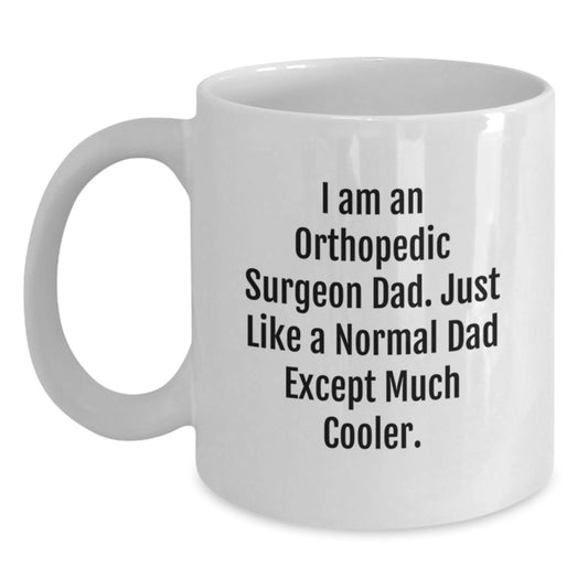Funny Orthopedic Surgeon Gifts for Men Graduation Unique White Coffee Mugs from Dad - Main