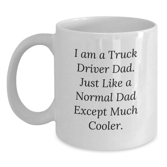 Truck Driver Gifts for Him, Funny Dad Mug, White Coffee Mug, Birthday Unique Gifts from Daughter, Family - Main
