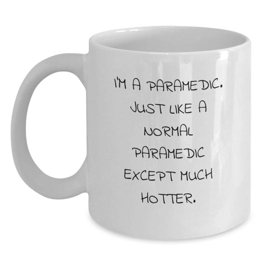 Gifts for Rescue Worker Friends Graduation Unique White Coffee Mugs from Friends - I'm A Rescue Worker Just Like A Normal Rescue Worker Except Much Hotter. - Main