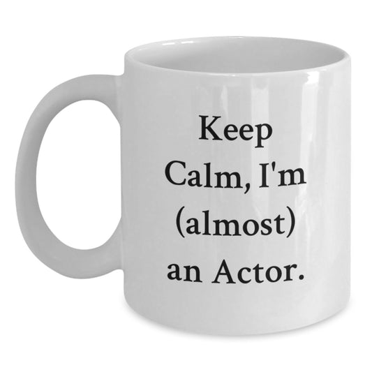 Funny Actor White Coffee Mug Gifts from Friends for Birthday Morning Motivation - Main