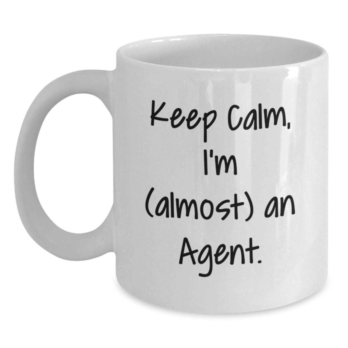 Funny Agent White Coffee Mug, Keep Calm I'm (almost) An Agent Gifts for Agent Friends, Birthday Unique Gifts from Men - Main