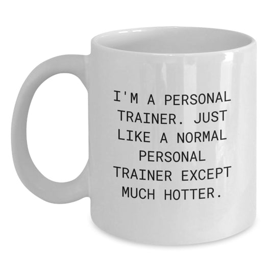 Funny Personal Trainer Gifts from Men to Women, White Coffee Mug for Personal Trainers, Unique Mother's Day Unique Gifts - Main