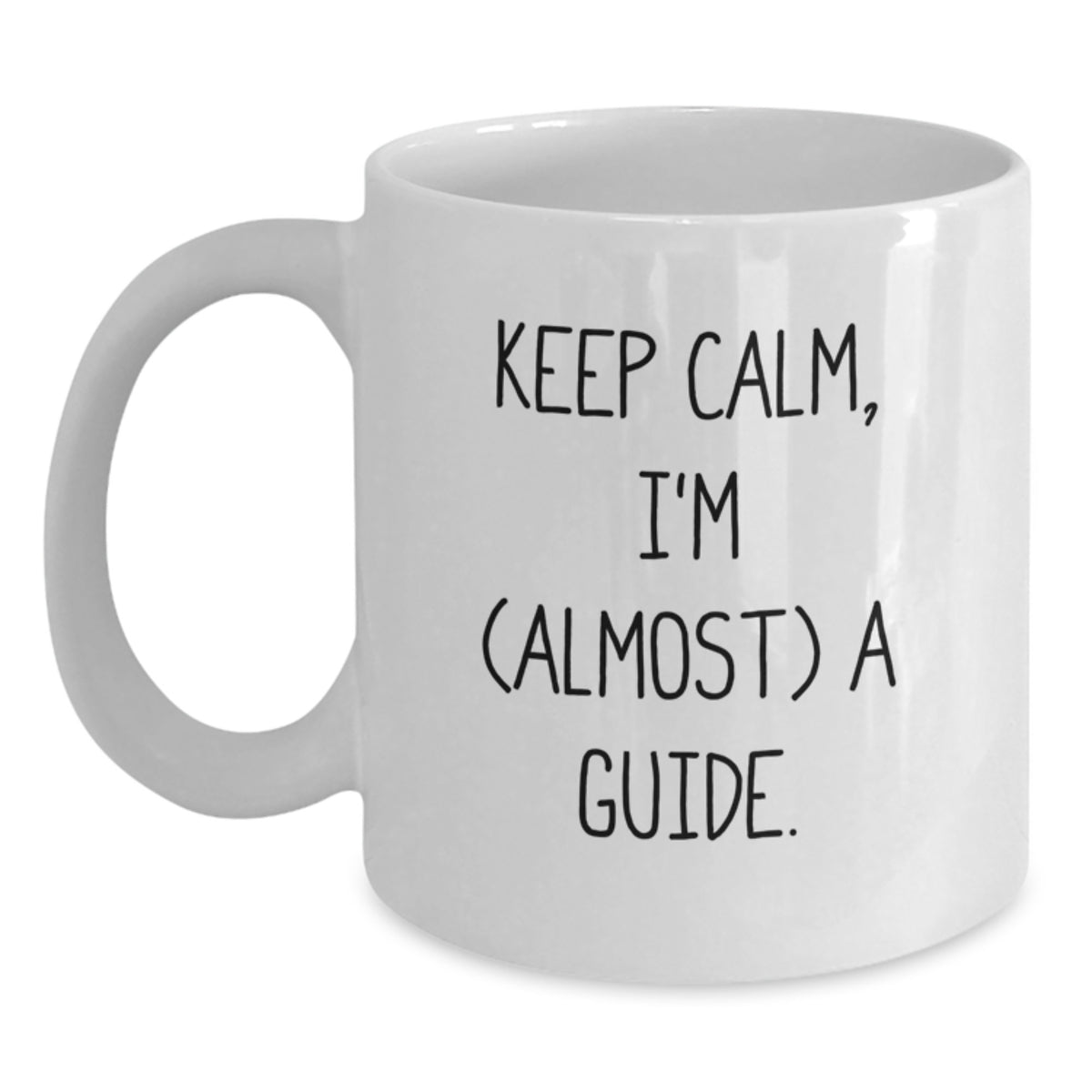 Funny Guide White Coffee Mug Gifts from Friends for Guide, Keep Calm I'm Almost A Guide Birthday Unique Gifts - Main
