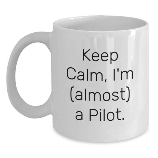 Funny Pilot Gifts for Friends and Family - Keep Calm, I'm almost a Pilot White Coffee Mug - Main