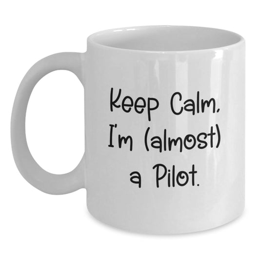 Funny Pilot Gifts from Friends for Men Graduation Unique Mugs Keep Calm I'm (almost) A Pilot. - Main