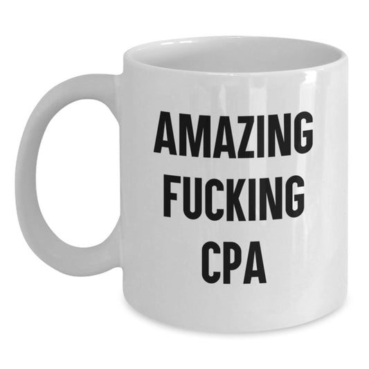 Funny CPA Gifts from Friends, Inspirational White Coffee Mug for Graduation, Amazing 'F--king Cpa' Quote, Gifts for Him, Women, Family, or Coworkers - Main