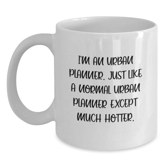 Funny Urban Planner Gifts, Unique White Coffee Mug, I'm An Urban Planner, Father's Day Unique Presents from Family - Main