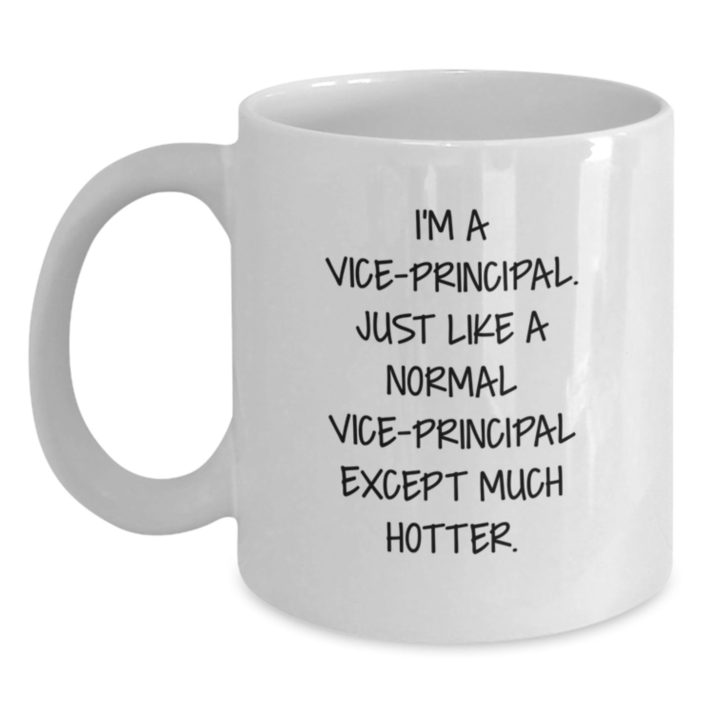 Hilarious Vice-principal White Coffee Mug - Gifts for Vice-principal from Friends, Funny Quote, Unique Father's Day Unique Gifts - Main