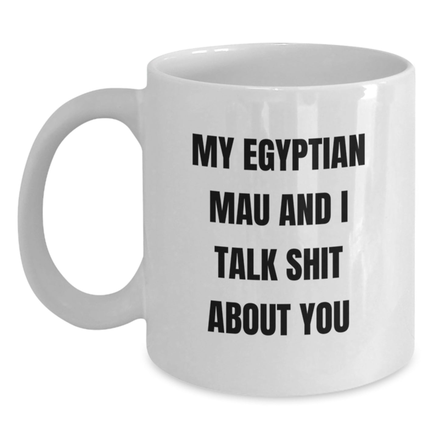 Egyptian Mau Cat Keepsake Birthday Gift for Him Talk Shit About You - Main