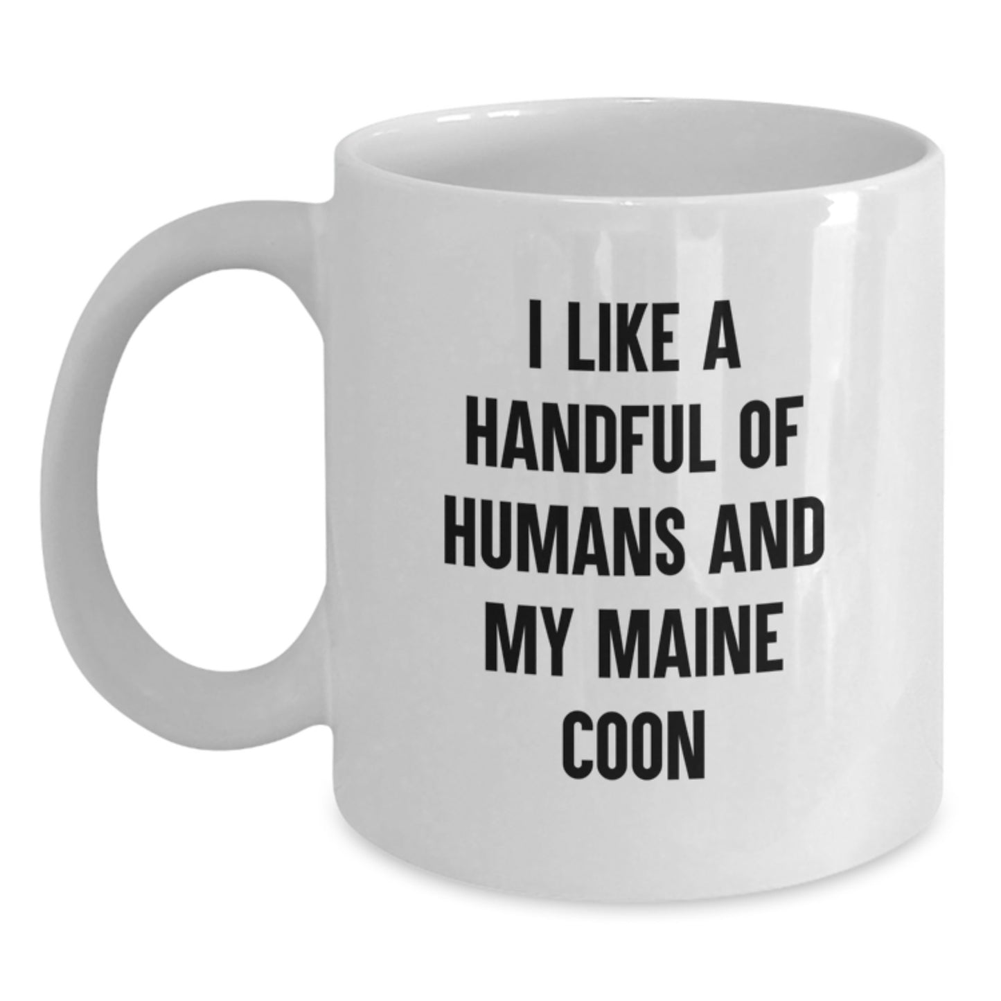 Funny Maine Coon Cat Gifts for Friends, White Coffee Mug with I Like A Handful Of Humans And My Maine Coon Quote, Birthday Unique Gifts from Family - Main