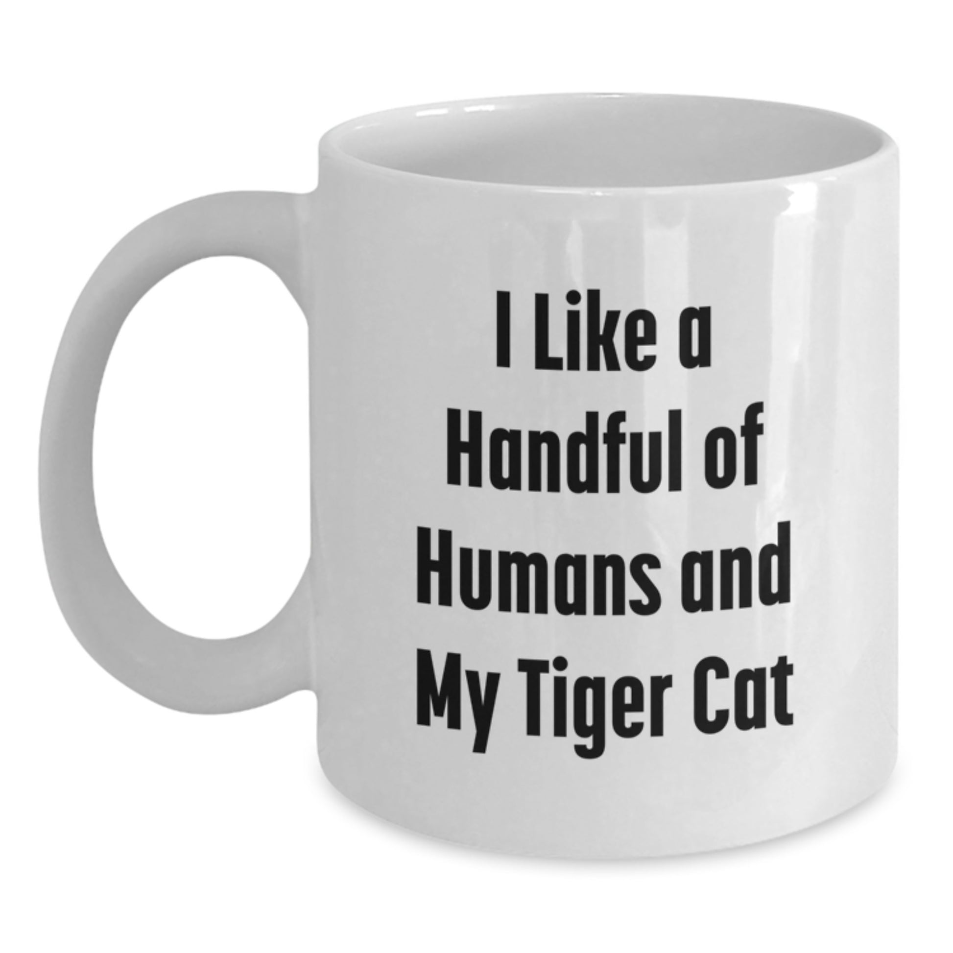 Funny Tiger Cat Lover Gifts from Friends for Birthday Unique Mugs White Coffee Mug I Like A Handful Of Humans And My Tiger Cat - Main