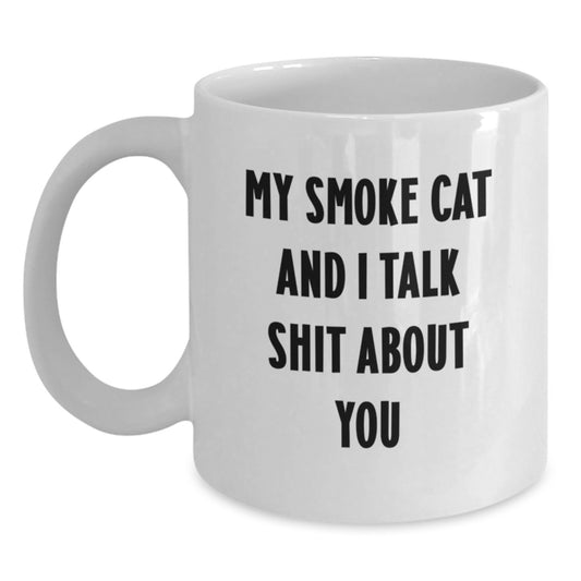 Funny Smoke Cat Gifts for Men - White Coffee Mug - Graduation Unique Gifts from Friends - 'My Smoke Cat And I Talk Shit About You' - Main