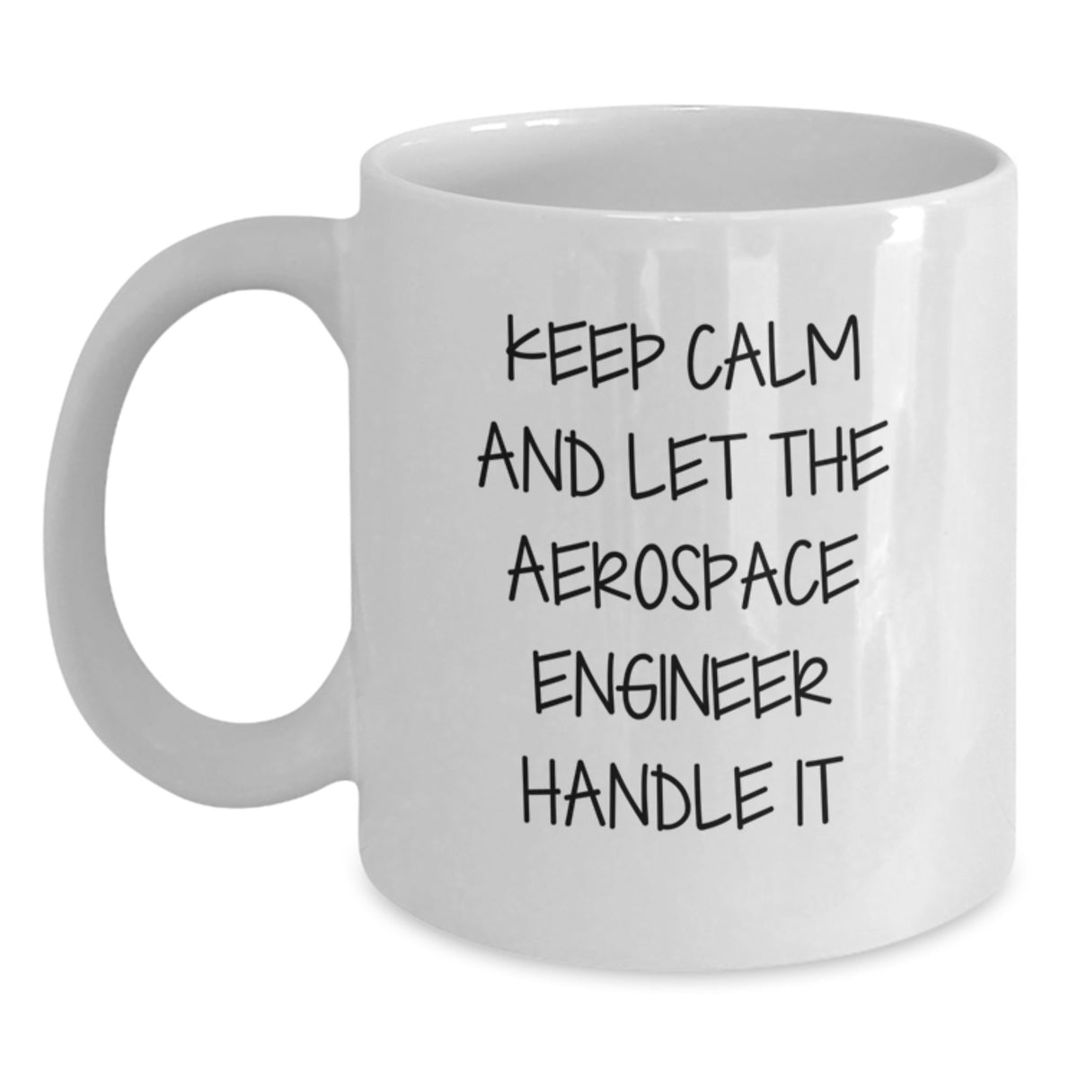Funny Aerospace Engineer Gifts from Friends - Keep Calm And Let The Aerospace Engineer Handle It White Coffee Mug for Birthday - Main