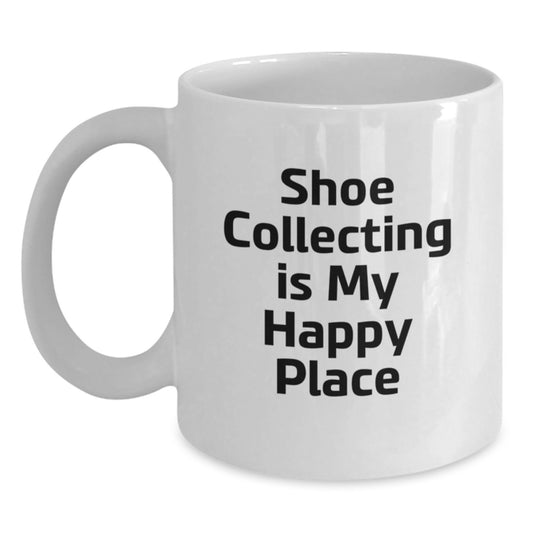 Funny Shoe Collecting Gifts for Friends Coffee Lovers from Me White Coffee Mug - Shoe Collecting Is My Happy Place - Main
