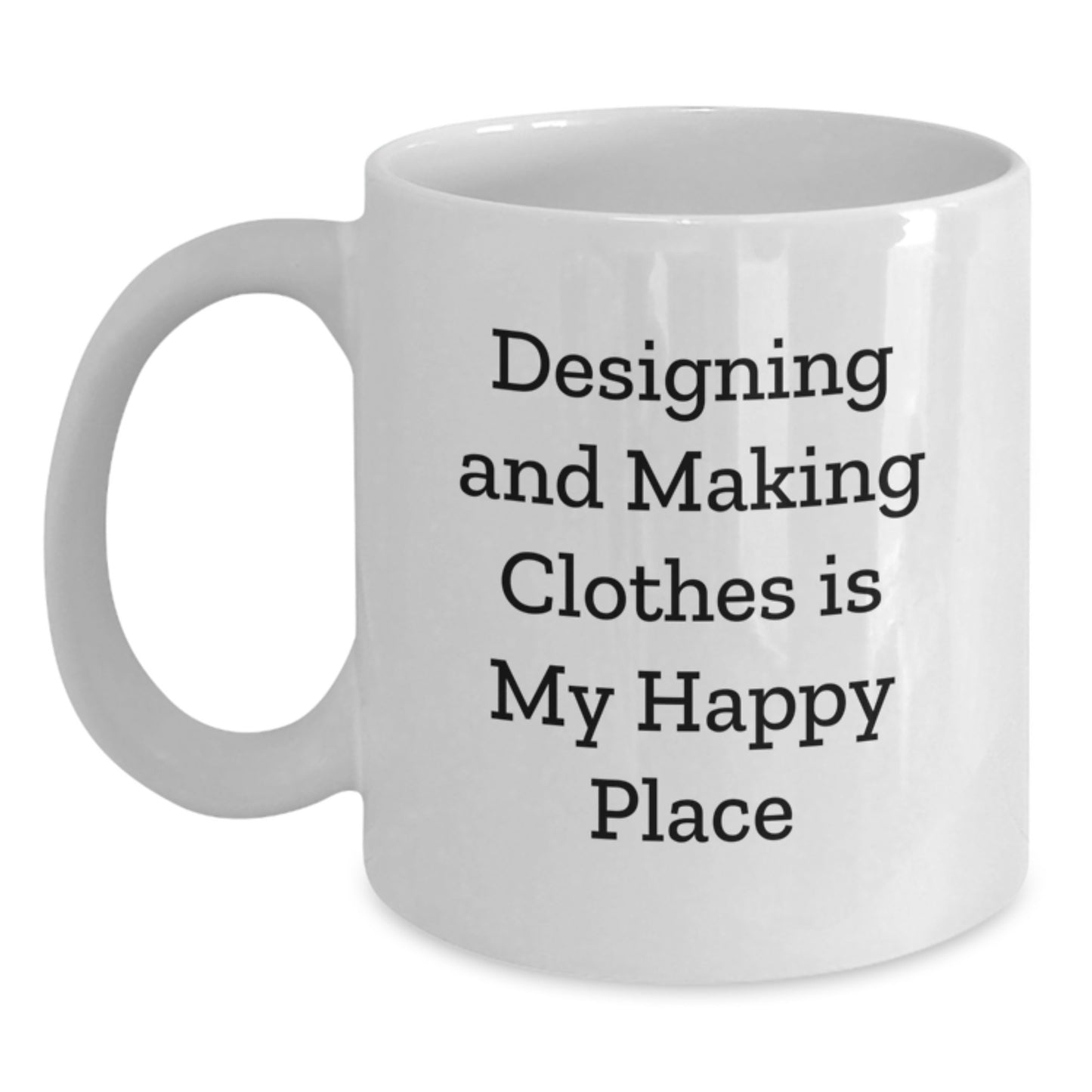 Designing and Making Clothes White Coffee Mug for Him Birthday Gift - Main