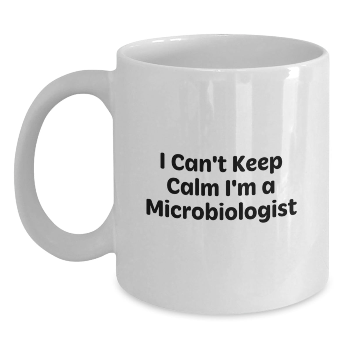 Microbiologist Fun Gifts from Friends - I Can't Keep Calm I'm A Microbiologist White Ceramic Coffee Mug for Birthday Unique Gifts - Main