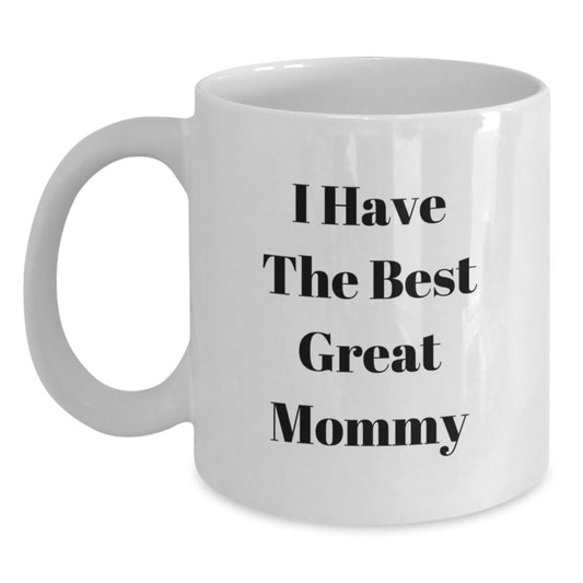 Funny Mommy Gifts from Mom, Great Mommy Quote White Coffee Mug for Mommy, Ideal Gift for Mom on Father's Day - Main