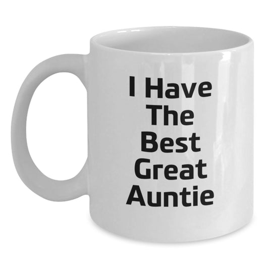 Funny Gifts from Aunties, Funny White Coffee Mug, I Have The Best Great Auntie - Main