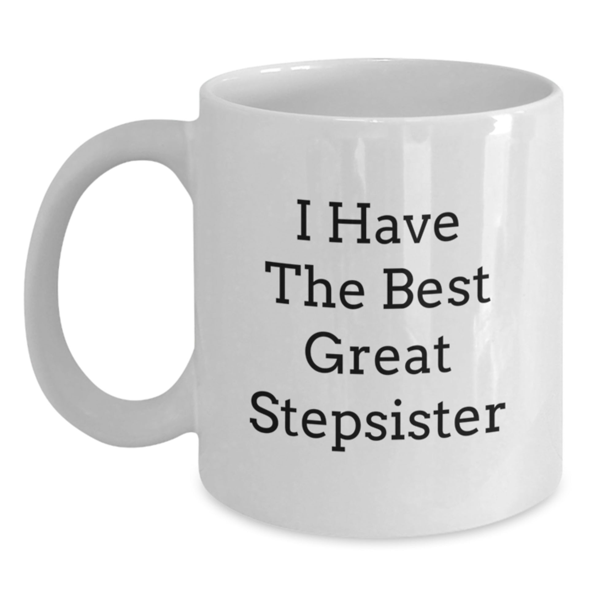 Stepsister Keepsake White Coffee Mug 11oz Birthday Gift for Him - Main