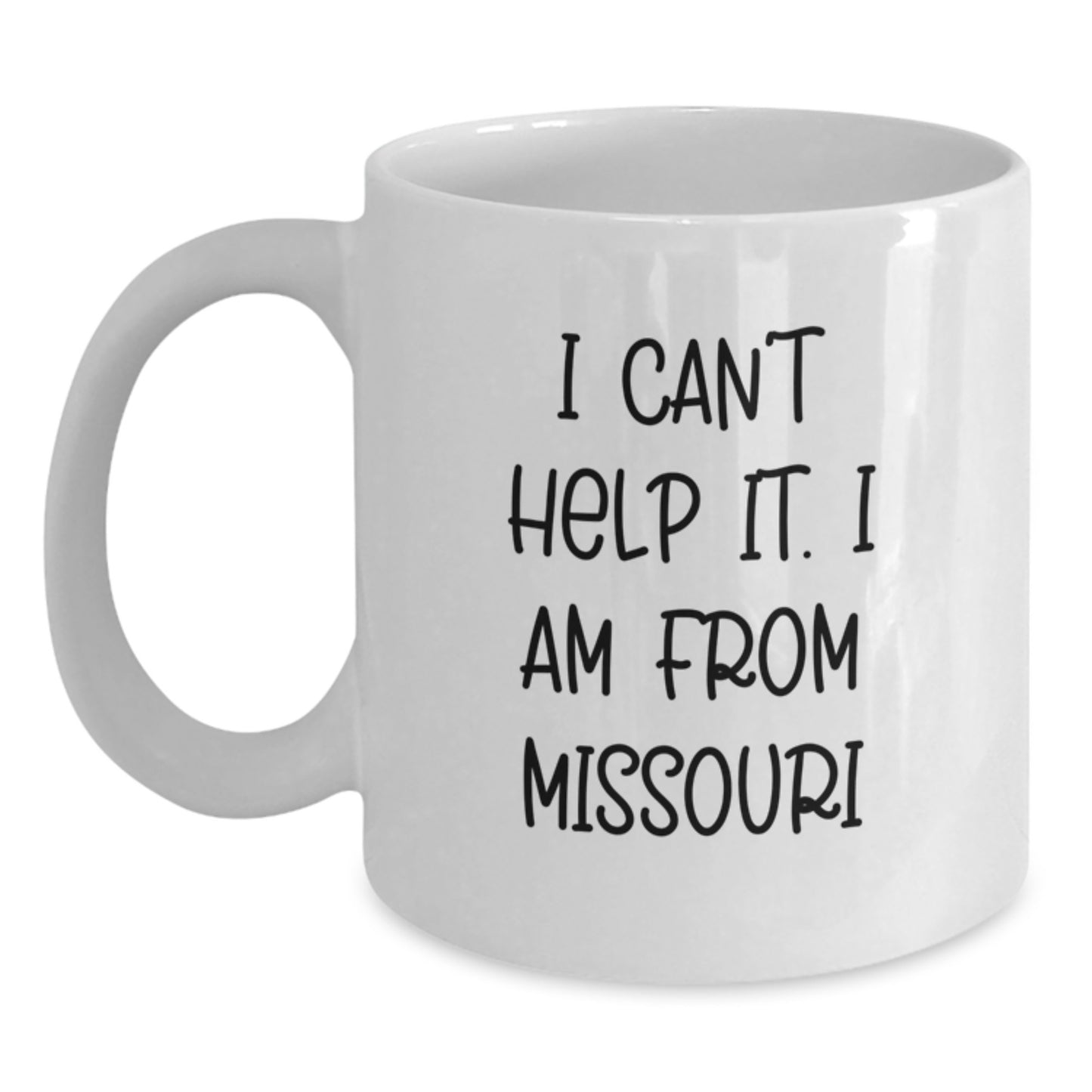 Gifts from Friends in Missouri - Funny White Coffee Mug, 11oz or 15oz, Ceramic, 'I Can't Help It. I Am From Missouri' - Graduation Unique Gifts for Men, Women, Family - Main