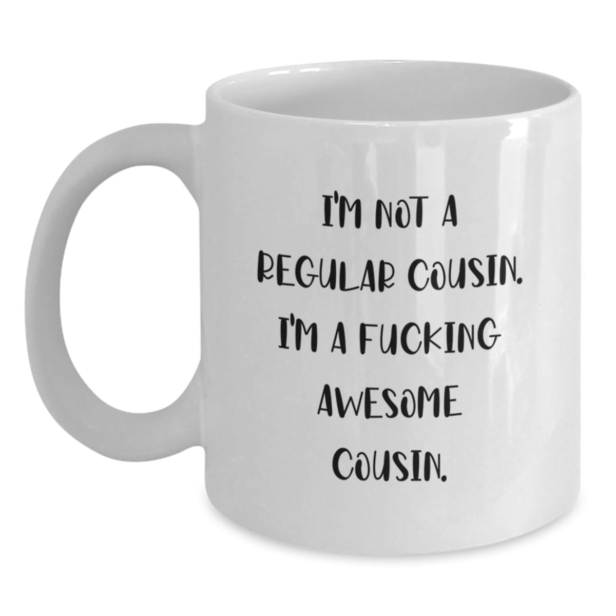 Funny Cousin Gift, 'I'm Not A Regular Cousin' White Coffee Mug, Perfect Birthday Present for Men or Women - Main