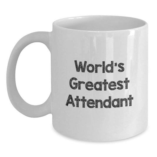 Funny 'World's Greatest Attendant' White Coffee Mug, Gifts from Family or Friends on Father's Day, Perfect for Attendant, White Ceramic Mug - Main