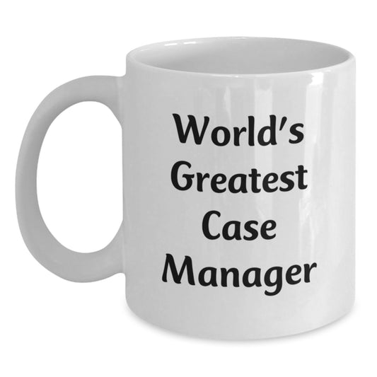 Funny Case Manager Gifts from Family to Graduate, World's Greatest - White Coffee Mug - Gifts for Case Manager - Main