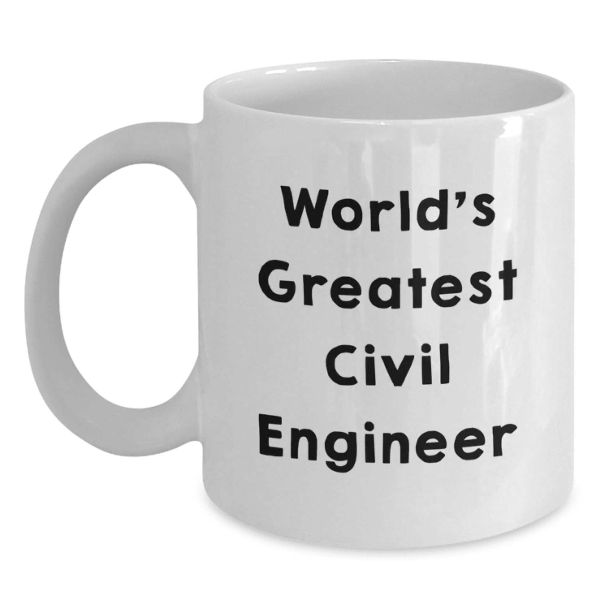 Civil Engineer Mom's Unique Gifts from Family - 'World's Greatest Civil Engineer' Funny White Coffee Mug, 11oz or 15oz Capacity, Ceramic Material, Microwave and Dishwasher Safe - Main