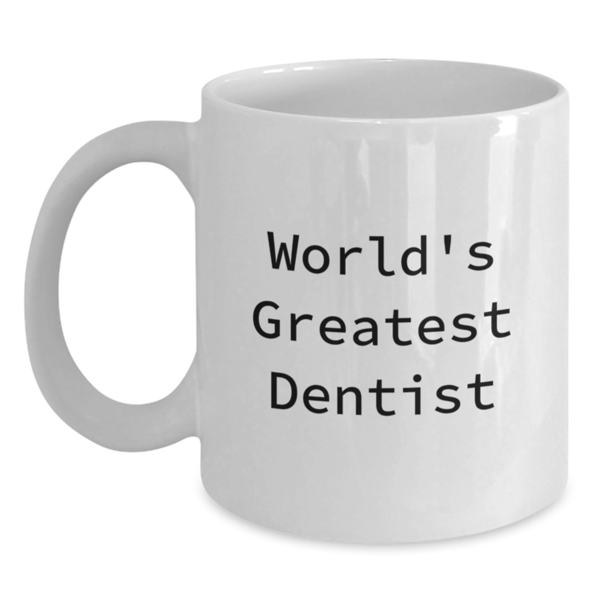 Birthday Gift for Her Present World's Greatest Dentist White Coffee Mug - Main