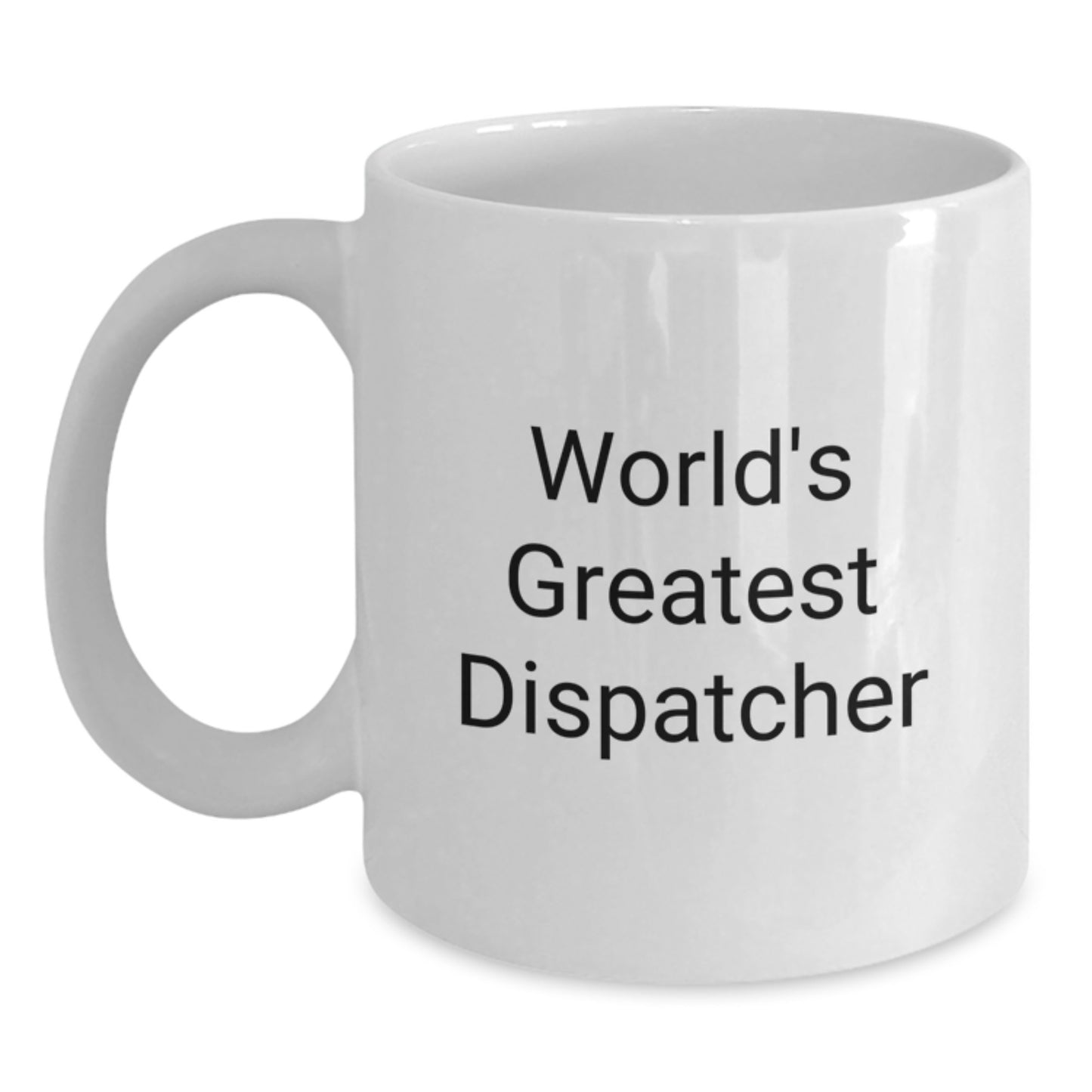 Birthday Gift World's Greatest Dispatcher Mug for Her Present - Main