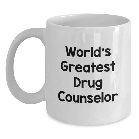 Funny Drug Counselor Gifts from Friends for Graduate - White Coffee Mug, 'World's Greatest' Quote, 11oz or 15oz Capacity - Main
