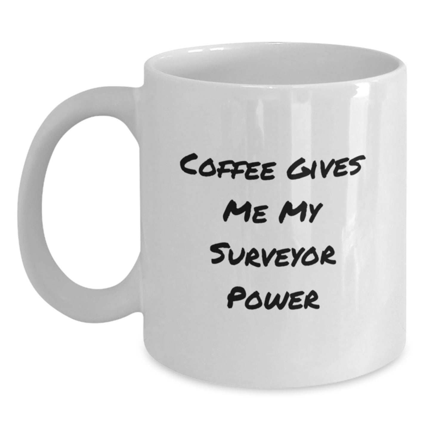 Funny Surveyor Gifts from Friends, White Coffee Mug for Surveyor, Funny Quote 'Coffee Gives Me My Surveyor Power' Graduation Unique Gifts - Main