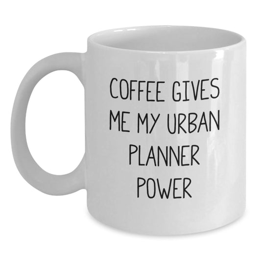 Funny Urban Planner Gifts for Him, White Coffee Mug for Graduation Unique Gifts, Coffee Gives Me My Power - Main