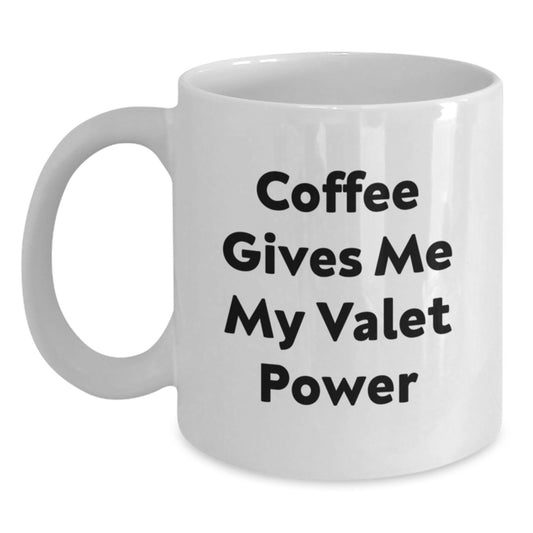 Funny Valet Gifts from Men to Friends, White Coffee Mug with 'Coffee Gives Me My Valet Power' Quote, Unique Graduation Gifts for Valet - Main
