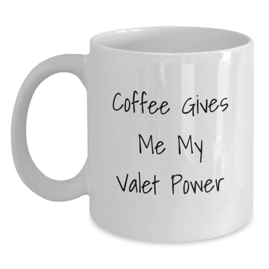 Funny Valet Gifts for Valet - Coffee Gives Me My Valet Power White Coffee Mug, Gifts from Friends, Gifts for Valet, 11oz and 15oz Capacity - Main