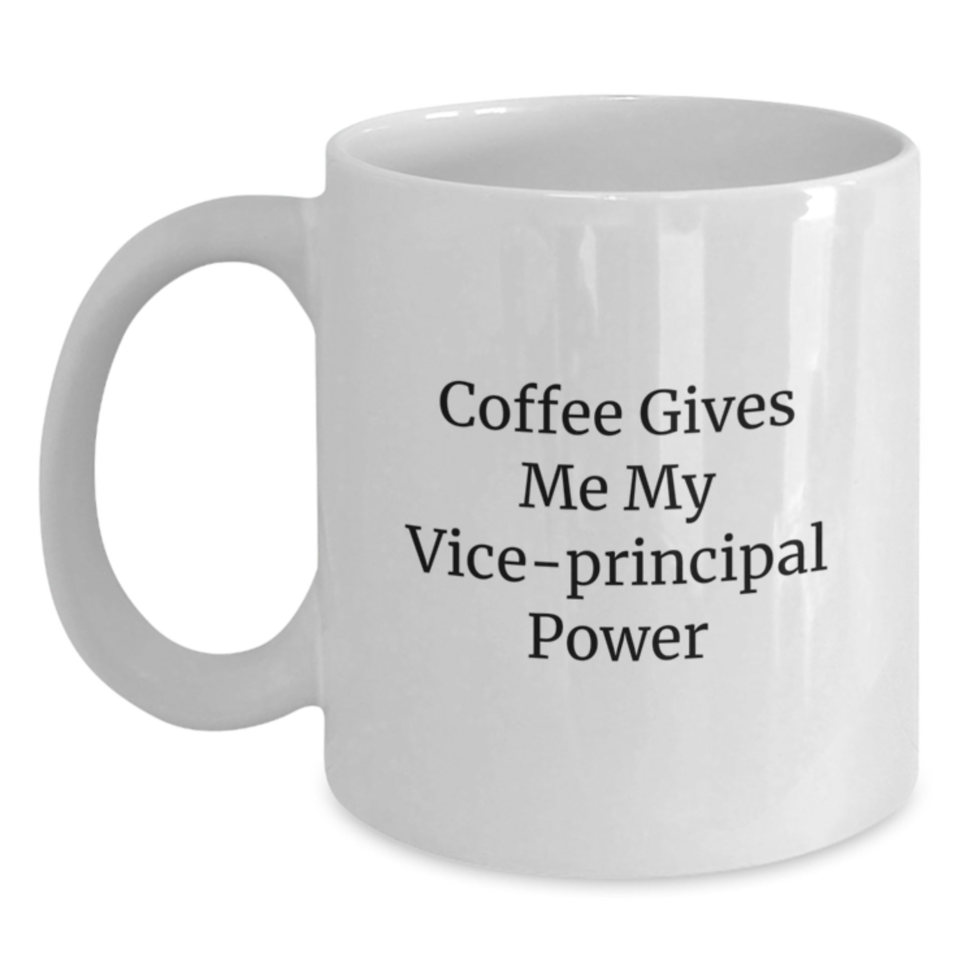 Funny Vice-principal Gifts for Him, Coffee Lover Mug, Inspirational Quote - Gifts from Men, Vice-principal Power Mug, Graduation Unique Gifts - Main