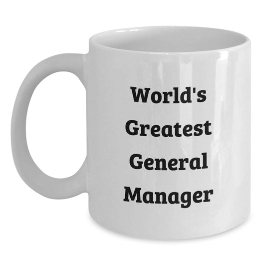 Funny World's Greatest General Manager White Coffee Mug Gifts for General Managers Graduation Unique Gifts from Friends - Main