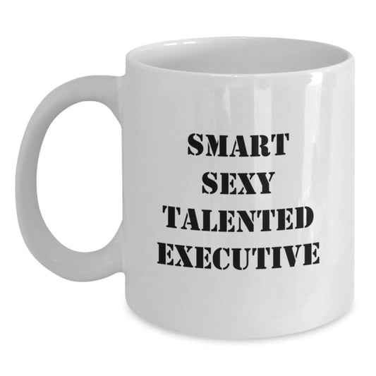 Gifts for Executive Men - Funny Quote White Coffee Mug, Ideal Gift from Friends or Family, Unique Valentine's Gifts - Main