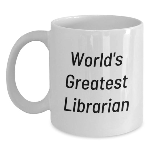 Funny World's Greatest Librarian Gifts for Librarian Friends and Family - White Ceramic Coffee Mugs for Graduation Unique Gifts from Friends to Librarian Coworkers - Main