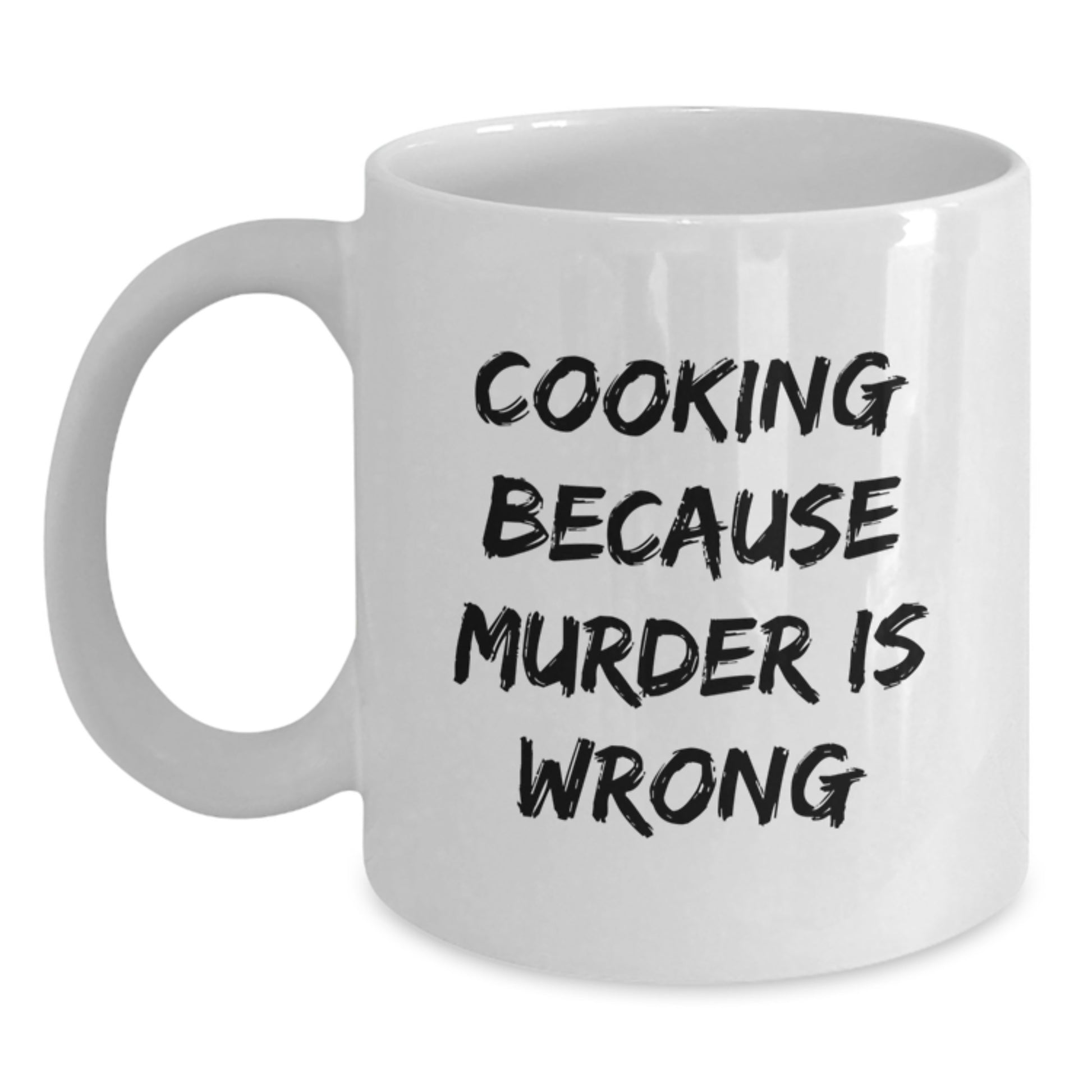 Funny Cooking White Coffee Mug Gifts from Friends for Birthday - 'Cooking Because Murder Is Wrong' Quote - Main