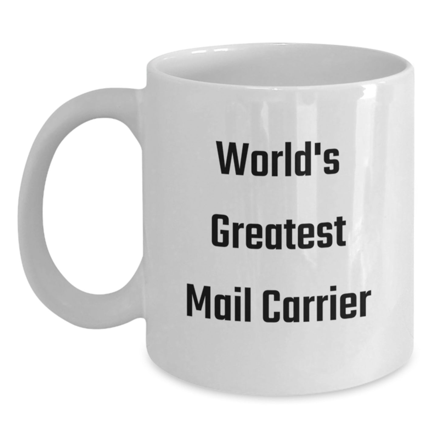 World's Greatest Mail Carrier Funny Quote Gifts for Mail Carrier Men White Coffee Mug, Gifts from Friends to Graduation Unique Gifts - Main